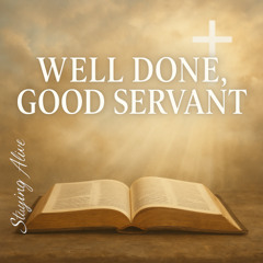 Well Done Good Servant