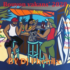 Mix Bouyon Vakans 2020 (Afro vybz ) - By DJ Phemix 💓🔥👌😎👊