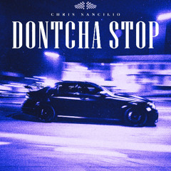 Dontcha Stop (FREE DL)