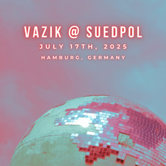Vazik @ Suedpol (July 17, 2025)