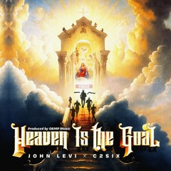John Levi x C2six - Heaven Is The Goal