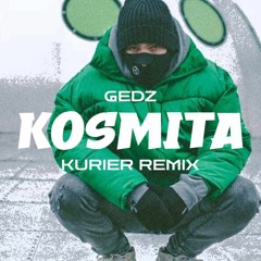 Gedz - Kosmita (Kurier Remix)
