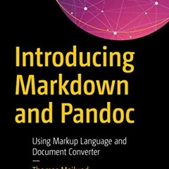 [Read] PDF EBOOK EPUB KINDLE Introducing Markdown and Pandoc: Using Markup Language a