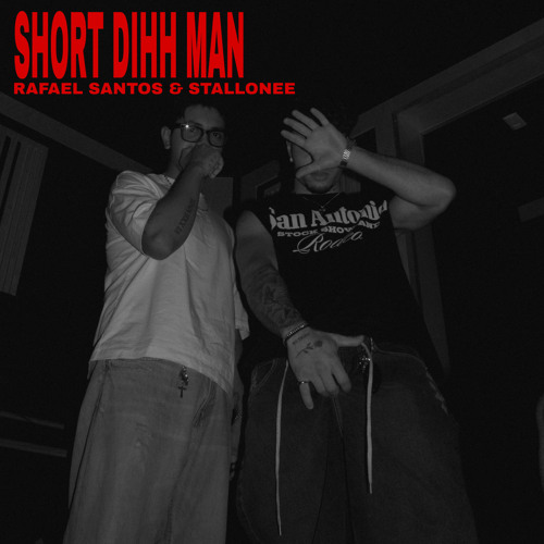 Rafael Santos, Stallonee - Short Dihh Man (FREE DL)