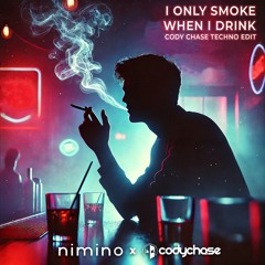 Only Smoke - Cody Chase Techno Edit