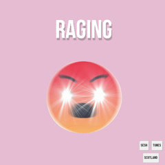 Raging