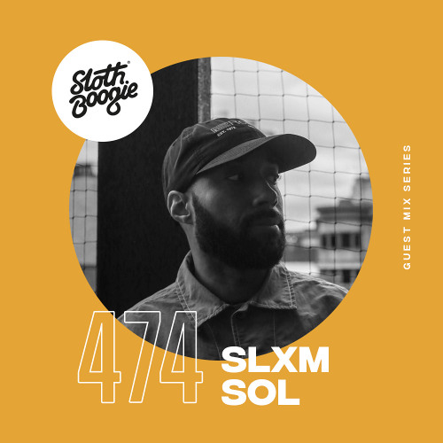 SlothBoogie Guestmix #474 - Slxm Sol