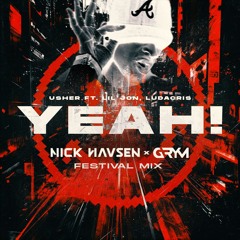 Usher - Yeah! (Nick Havsen x GRYM Festival Mix) [DL FOR FULL]