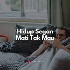 HIDUP SEGAN MATI TAK MAU -[DenpasarDJ-ADTYASTYA] 2023.