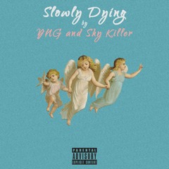 SHY KILLER x YNG - SLOWLY DYING