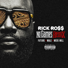 No Games (Remix) [feat. Future, Wale & Meek Mill]