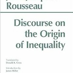 download PDF 🗂️ Discourse on the Origin of Inequality (Hackett Classics) by Jean-Jac