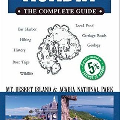 Get [EBOOK EPUB KINDLE PDF] Acadia: The Complete Guide: Acadia National Park & Mount Desert Island (