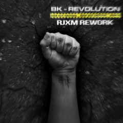 BK - Revolution (RJXM Rework) *FREE DL*