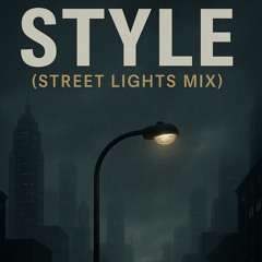 Style (Street Lights MIx)