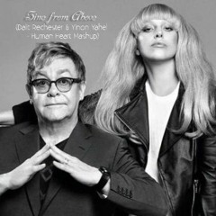 Lady Gaga, Elton John - Sine From Above (D.Rechester & Y.Yahel - Human Heart Mashup)