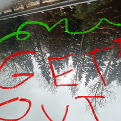 Pretty Please Get Out