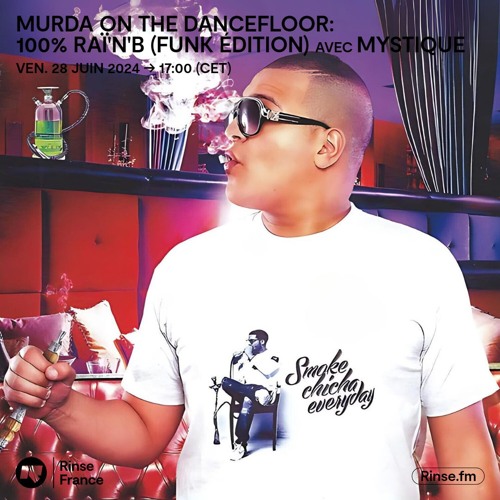 MURDA ON THE DANCEFLOOR : 100% RAÏ'N'B (FUNK ÉDITION) avec MYSTIQUE - 28 Juin 2024