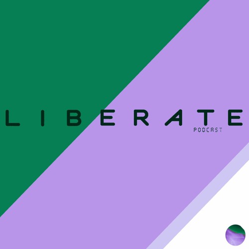 LIBERATE // Episode 076 // December 2022