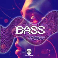 Pongu - Bass [Villainous DnB Free DL March '25]