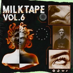 MILKTAPE VOL.6