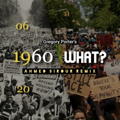 Gregory Porter - 1960 What? (Ahmed Sirour Remix)