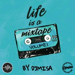 DJ MISA Life Is A Mixtape (On Nina.Fm)