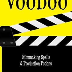 [Access] KINDLE 🗸 Commercial Directing Voodoo: Filmmaking Spells & Production Potion