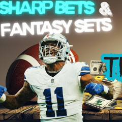 SHARP BETS & FANTASY SETS:  NFL WEEK 1 (2025 SEASON)