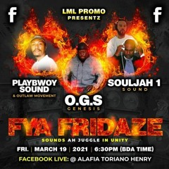 Playbwoy Sound / OGS Genesis / Souljah 1 "Fya Fridaze" BDA 03/21