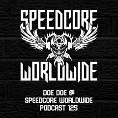 (SCWWP125) Doe Doe @ Speedcore Worldwide Podcast 125