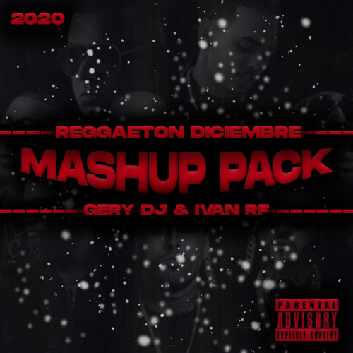 Stream Mashup Pack‼️ / Reggaetón & Trap / Diciembre 2020 / GERY & IvanRF -  FREE DOWNLOAD ! by GERY | Listen online for free on SoundCloud