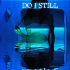 Do i still