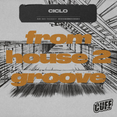 CUFF359: Ciclo - From House 2 Groove (Original Mix)