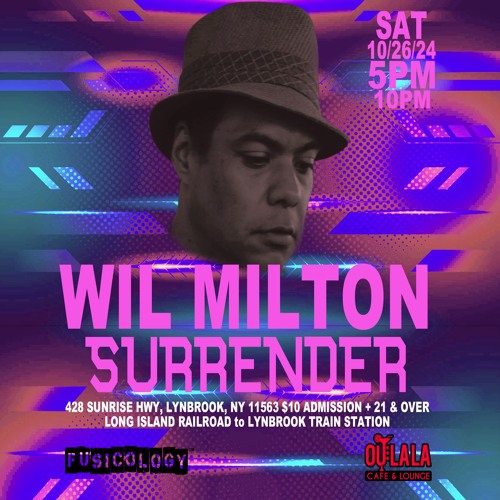 Wil Milton LIVE @ Surrender-Oulala Long Island NY October 26, 2024