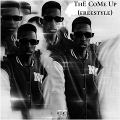 THE COME UP FREESTYLE
