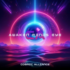 Cosmic Alliance - Awaken Minds Eye [Sub Generation]