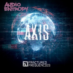 {Premiere} Fractured Frequencies - Axis (Audio Entropy)