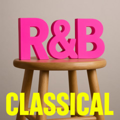 R&B (Classical Music reload)
