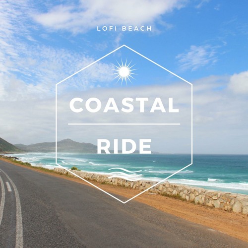 Stream Coastal Ride by Lofi Beach | Listen online for free on SoundCloud