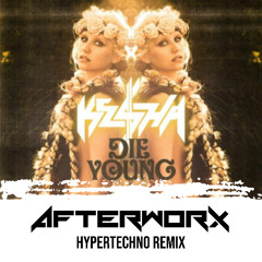 Kesha - Die Young (Afterworx Remix) FREE DOWNLOAD