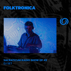 FOLKTRONICA | Sacraticum Radio Show Ep. 43 | 17/10/2025