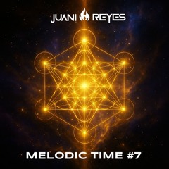 Melodic time #7 | Juani Reyes | Minimal & Melodic Techno Ritual | 122.2 BPM