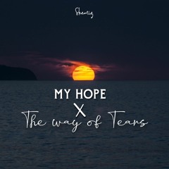 My hope × The way of tears | Nasheed Mix | Lo-fi