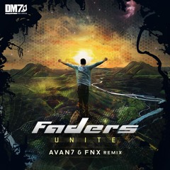 Faders - Unite (Avan7 & FNX Remix) OUT NOW!