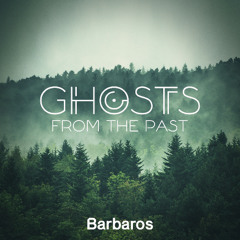 Barbaros - Ghosts From The Past (Orignal Mix)