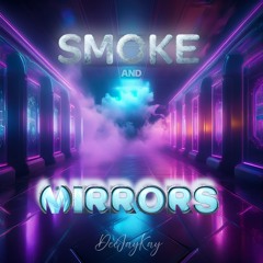 Smoke and mirrors