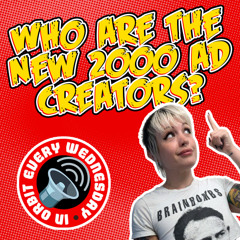 Who are the new 2000 AD creators? – In Orbit Every Wednesday