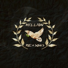 Million Reasons(Prod . Gibbo)
