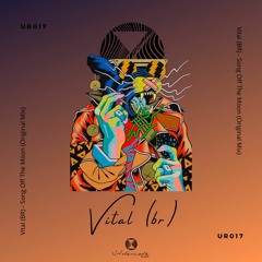 UR017: Vital (BR) - Song Off The Moon (Original Mix)
